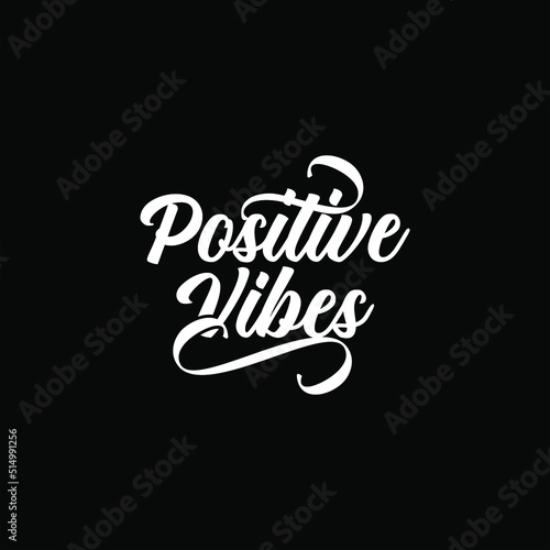 Positive Vibes, funny quote text art Calligraphy simple curved typography design