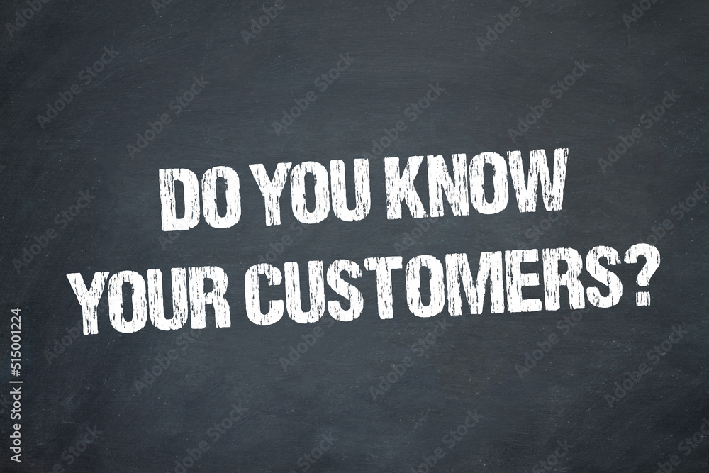 Fototapeta premium Do you know your Customers?