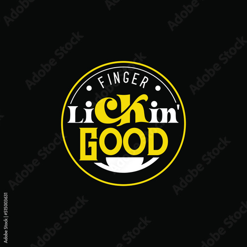 Finger lick in good, quote text art Calligraphy classic circle stamp typography design