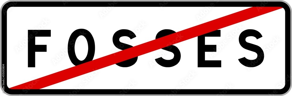 Panneau sortie ville agglomération Fosses / Town exit sign Fosses Panneau sortie ville agglomération Fosses / Town exit sign Fosses