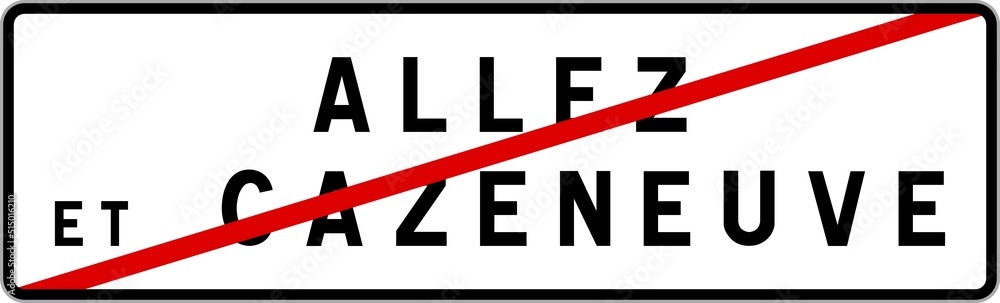 Panneau sortie ville agglomération Allez-et-Cazeneuve / Town exit sign Allez-et-Cazeneuve Panneau sortie ville agglomération Allez-et-Cazeneuve / Town exit sign Allez-et-Cazeneuve