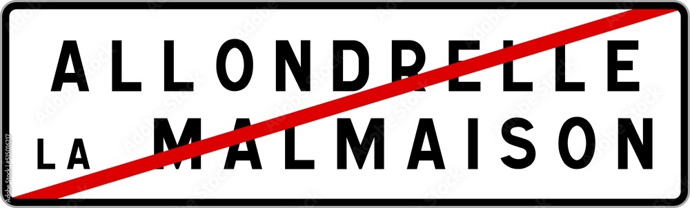 Panneau sortie ville agglomération Allondrelle-la-Malmaison / Town exit sign Allondrelle-la-Malmaison Panneau sortie ville agglomération Allondrelle-la-Malmaison / Town exit sign Allondrelle-la-Malmaison
