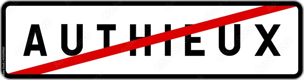 Panneau sortie ville agglomération Authieux / Town exit sign Authieux Panneau sortie ville agglomération Authieux / Town exit sign Authieux