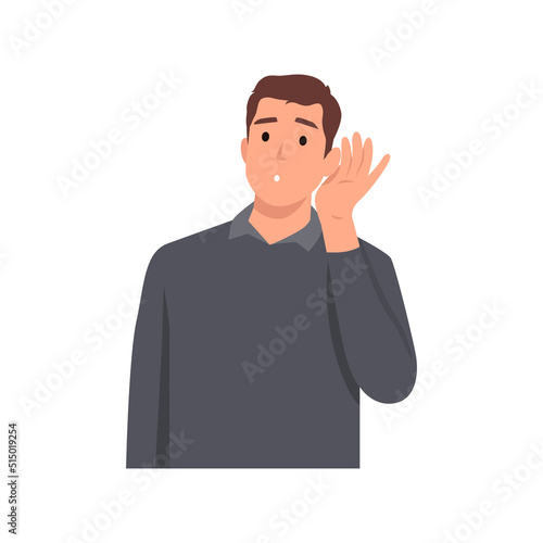 Young man with hand over ear listening and hearing to rumor or gossip. Deafness concept. Flat vector illustration isolated on white background