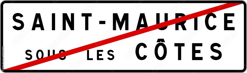 Panneau sortie ville agglomération Saint-Maurice-sous-les-Côtes / Town exit sign Saint-Maurice-sous-les-Côtes Panneau sortie ville agglomération Saint-Maurice-sous-les-Côtes / Town exit sign Saint-Maurice-sous-les-Côtes