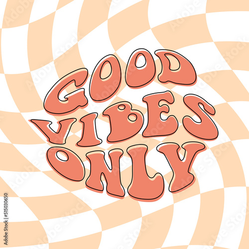 Vintage melting Good vibes quote in 70s hippie retro style. Groovy phrase for sticker, poster, t shirt, banner. Vector slogan illustration on psychedelic  background