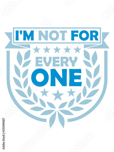 Im not for everyone 