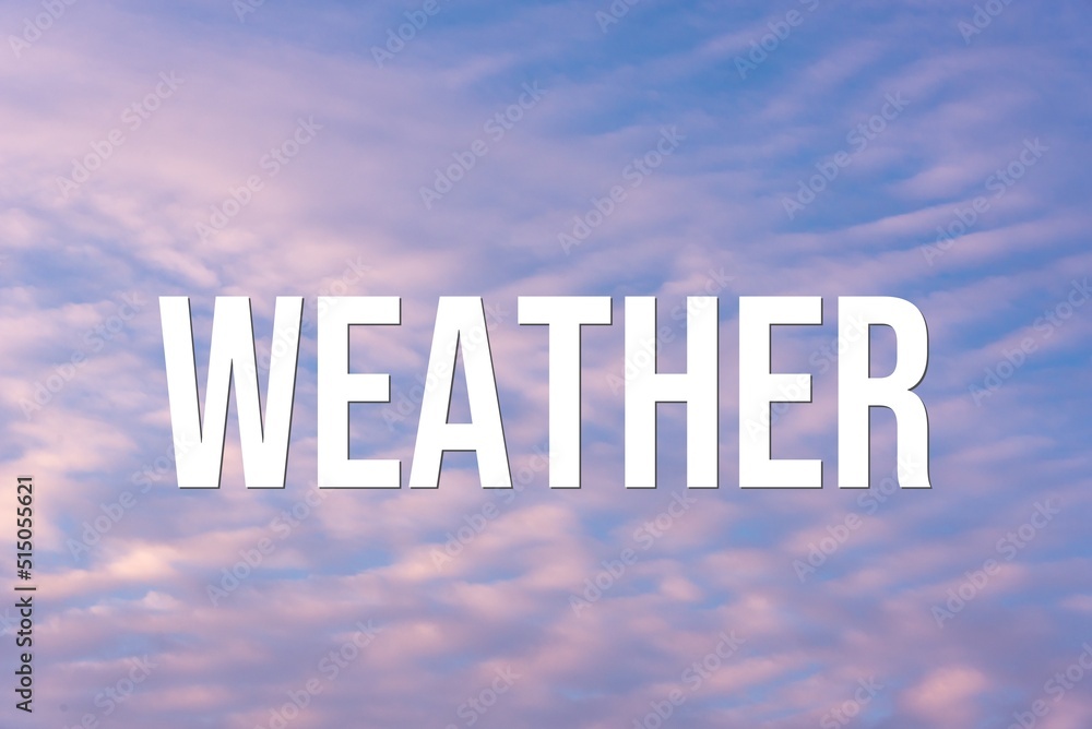 Fototapeta premium WEATHER - word on the background of the sky with clouds.
