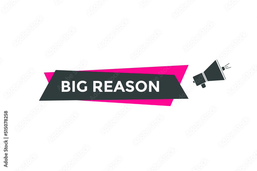 big reason speech bubble. Best choice text symbol.
big reason speech bubble. Best choice text symbol.