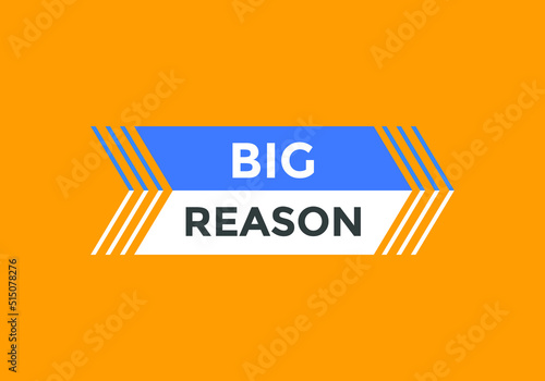 big reason speech bubble. Best choice text symbol. 
