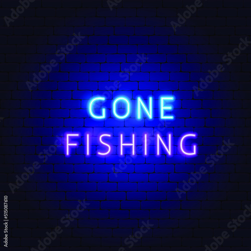 Gone Fishing Neon Text. Vector Illustration of Fish Promotion.