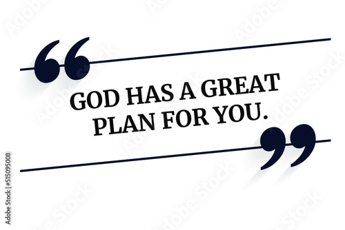 Inspirational motivational quote. God has a great plan for you.