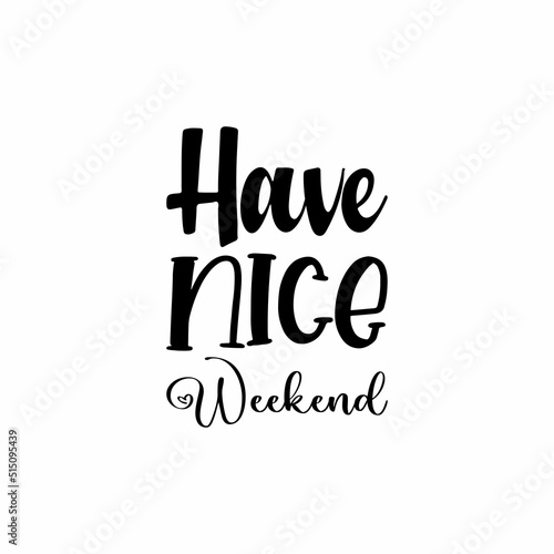 have nice weekend black letter quote