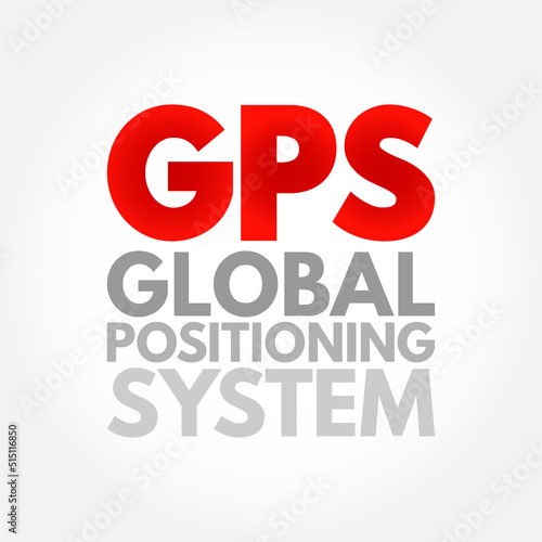 GPS Global Positioning System - global navigation satellite system that provides geolocation and time information to a GPS receiver, acronym text concept background