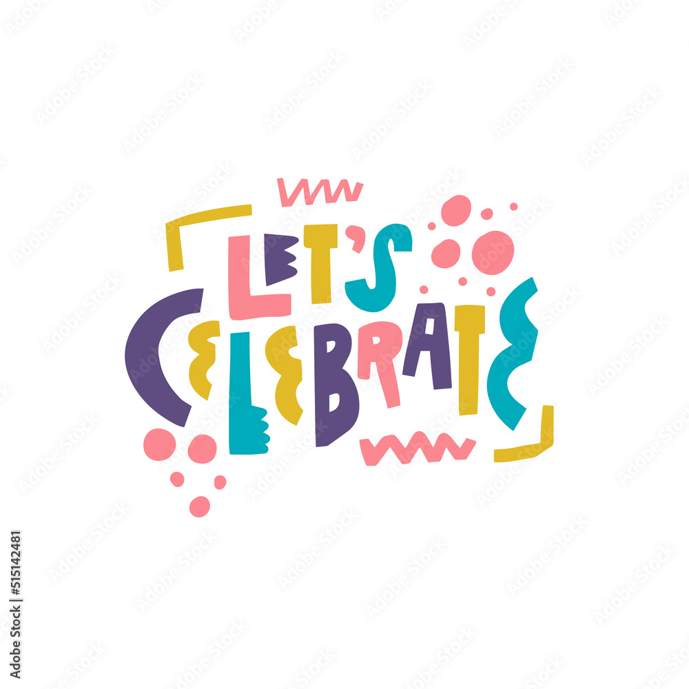 Fototapeta premium Let's Celebrate colorful typography. Hand drawn cartoon style. Doodle colorful lettering text.