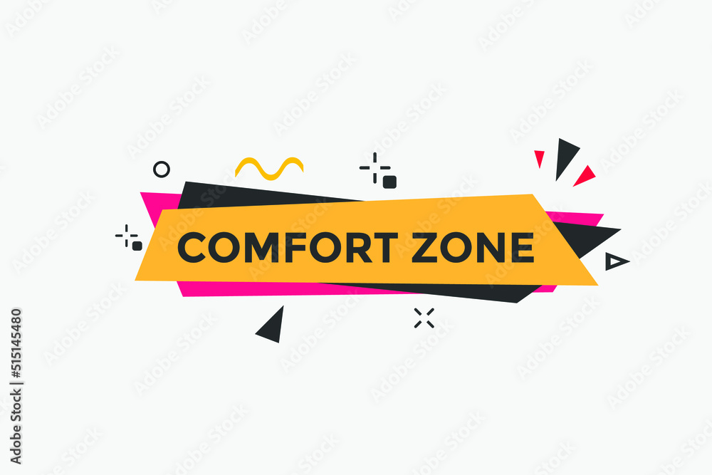 Comfort zone text banner in flat style. Comfort zone on speech bubble. Comfort zone banner.
Comfort zone text banner in flat style. Comfort zone on speech bubble. Comfort zone banner.