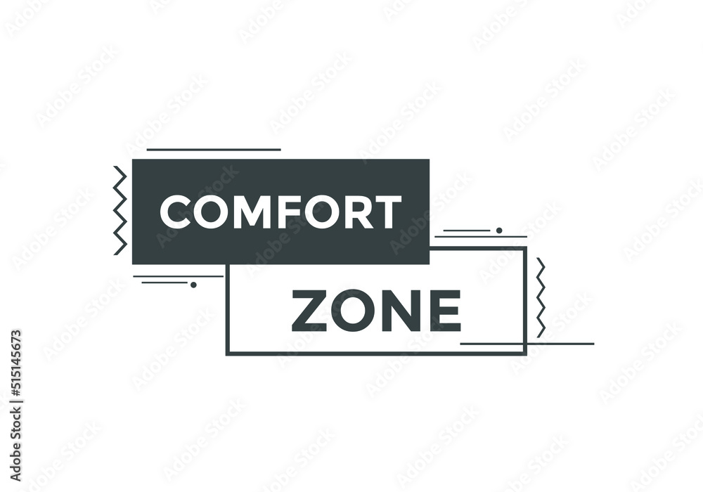 Comfort zone text banner in flat style. Comfort zone on speech bubble. Comfort zone banner.
Comfort zone text banner in flat style. Comfort zone on speech bubble. Comfort zone banner.