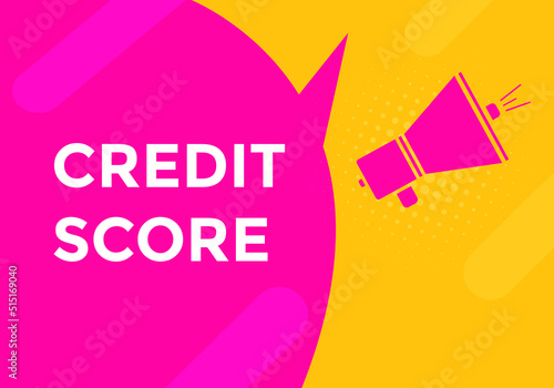 Credit score text button label template. Credit score on speech bubble. Credit score banner.  © creativeKawsar