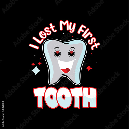 I lost my first teeth typography t shirt design. 