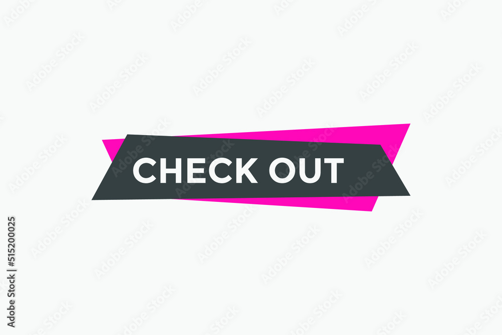 Check out text button label template. Check out on speech bubble. Check out banner.
Check out text button label template. Check out on speech bubble. Check out banner.