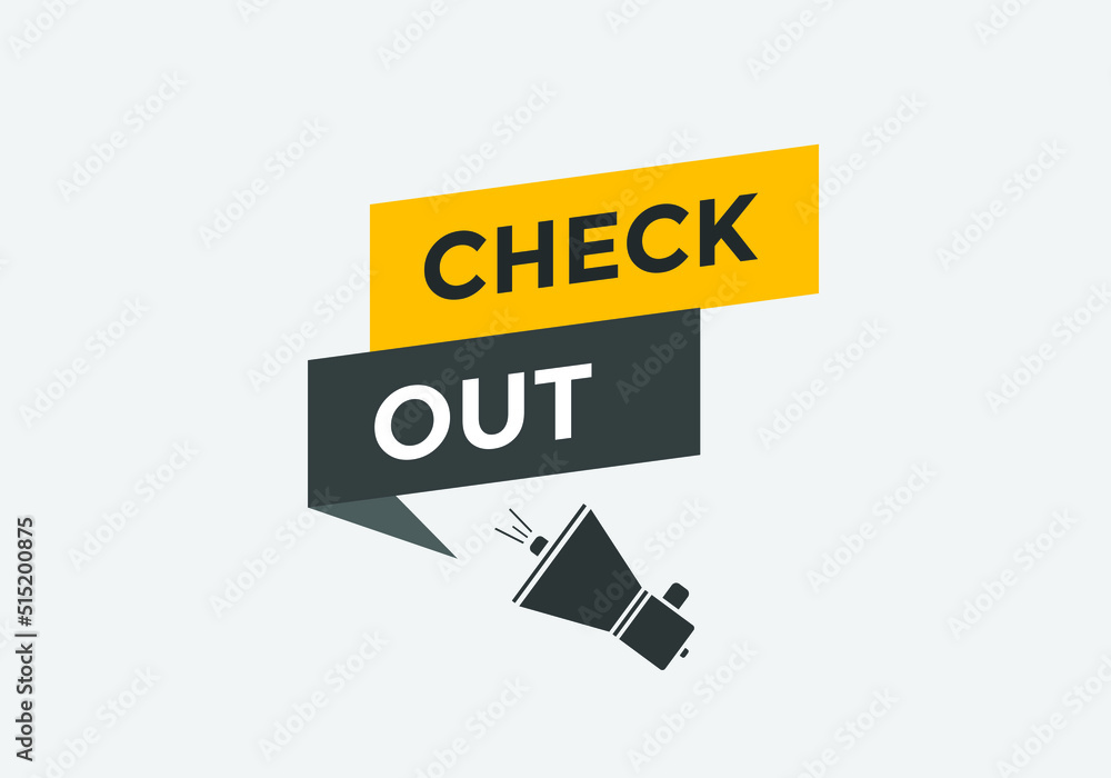 Check out text button label template. Check out on speech bubble. Check out banner.
Check out text button label template. Check out on speech bubble. Check out banner.