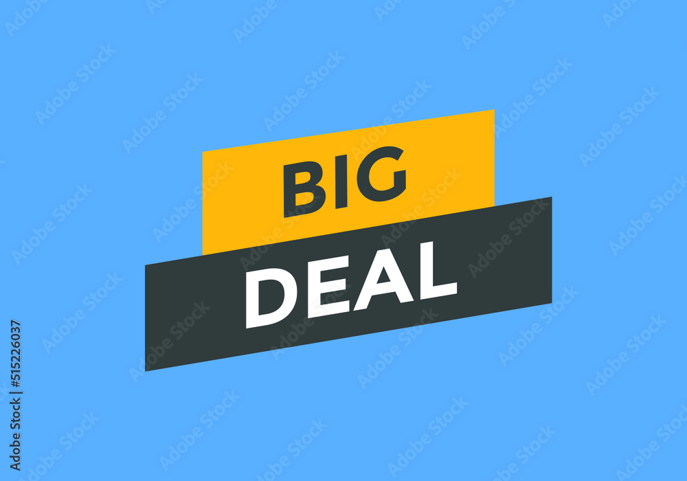 Big deal text button label template. Big deal on speech bubble. big deal banner.
Big deal text button label template. Big deal on speech bubble. big deal banner.