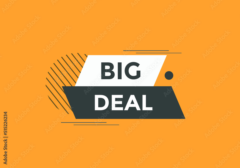 Big deal text button label template. Big deal on speech bubble. big deal banner.
Big deal text button label template. Big deal on speech bubble. big deal banner.