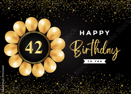 Happy 42th birthday with gold balloon and gold glitter isolated on black background. Premium design for birthday card, invitation card, flyer, brochure, greeting card, and anniversary celebration. photo