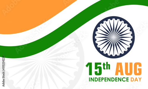 independence Day 15th August. Indian Patriotism holiday template for banner, card, poster, background.