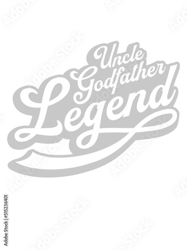 Uncle Godfather Legend Zitat 