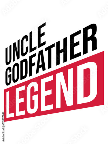 Uncle Godfather Legend Zitat 