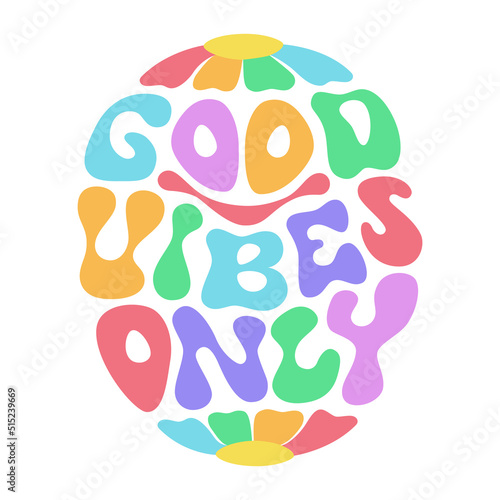 Retro groovy hippie good vibes slogan. Text from colorful letters in 70s or 60s style. Vector illustration for design for t-shirts, stickers, cards, posters.