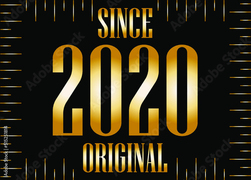 Since 2020 year original gold. Golden year on black background.