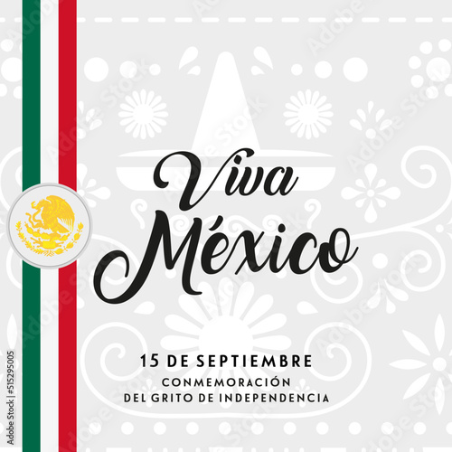 Invitation to celebrate on September 15 the commemoration of the cry of independence and shout Viva Mexico with traditional decorations of Mexican culture. Independencia de Mexico. 
