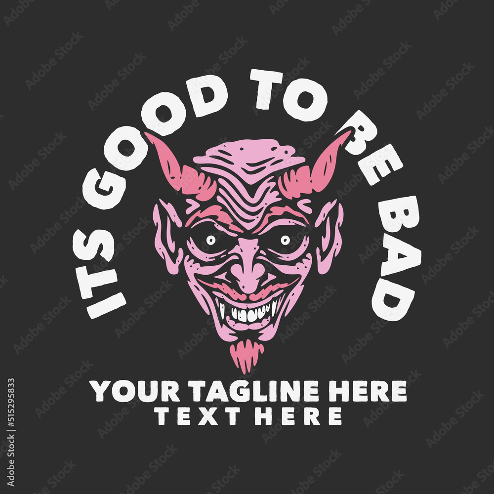 t shirt design its good to be bad with devil and gray background vintage illustration