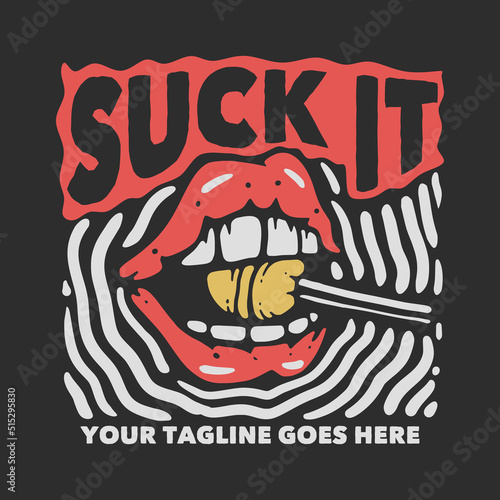 t shirt design suck it with mouth eating lollipop with gray background vintage illustration