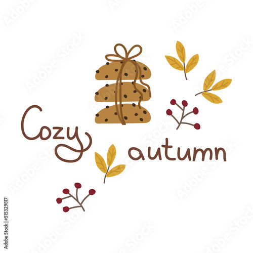 Cozy autumn postcard with a stack of fresh cookies with chocolate tied with string, an inscription, berries and leaves. Vector illustration for warm falling, decoration, design or printing on clothes.