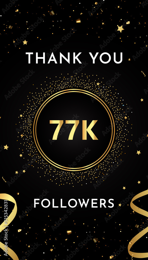 Thank you 77k or 77 thousand followers with gold glitters and confetti isolated on black background. Premium design for social sites posts, greeting card, banner, social networks, poster.