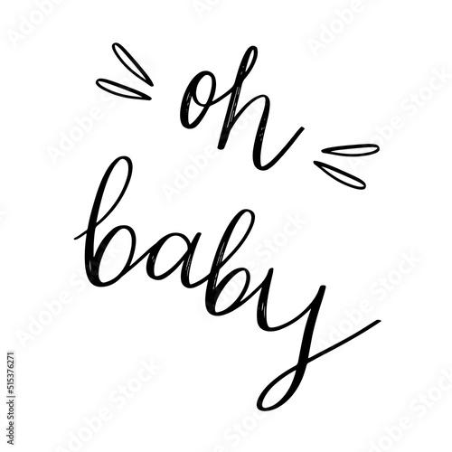 Lettering oh baby. Vector inscription