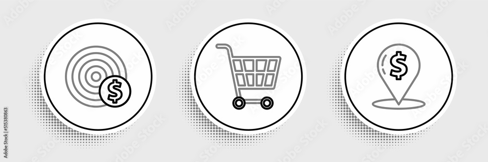 Set line Cash location pin, Target with dollar symbol and Shopping cart icon. Vector