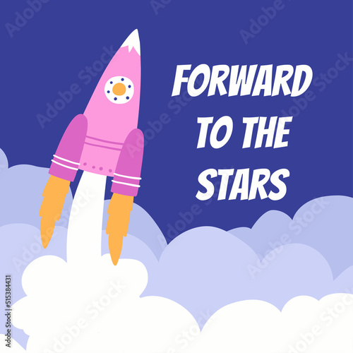 a poster with a rocket taking off. forward to the stars illustration in flat style.