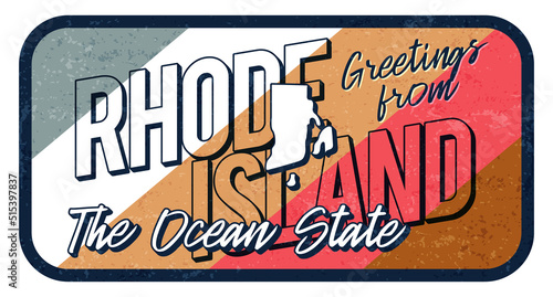 Greeting from rhode island vintage rusty metal sign vector illustration. Vector state map in grunge style with Typography hand drawn lettering. photo