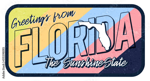 Greeting from florida vintage rusty metal sign vector illustration. Vector state map in grunge style with Typography hand drawn lettering.