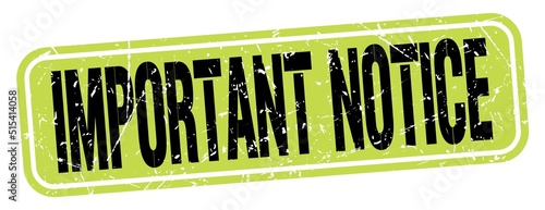 IMPORTANT NOTICE text written on green-black stamp sign.