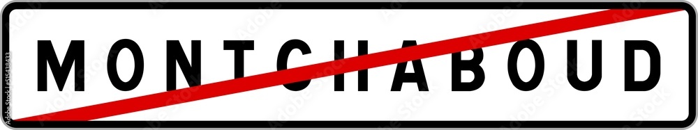 Panneau sortie ville agglomération Montchaboud / Town exit sign Montchaboud Panneau sortie ville agglomération Montchaboud / Town exit sign Montchaboud