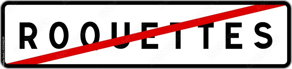 Panneau sortie ville agglomération Roquettes / Town exit sign Roquettes Panneau sortie ville agglomération Roquettes / Town exit sign Roquettes