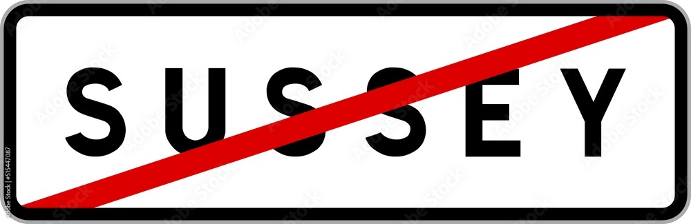 Panneau sortie ville agglomération Sussey / Town exit sign Sussey Panneau sortie ville agglomération Sussey / Town exit sign Sussey