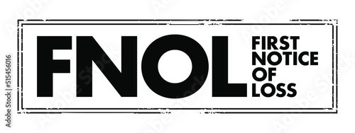 FNOL First Notice Of Loss - the initial report made to an insurance provider following loss, or damage of an insured asset, acronym text concept stamp
