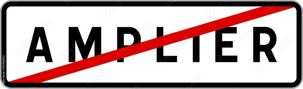Panneau sortie ville agglomération Amplier / Town exit sign Amplier Panneau sortie ville agglomération Amplier / Town exit sign Amplier