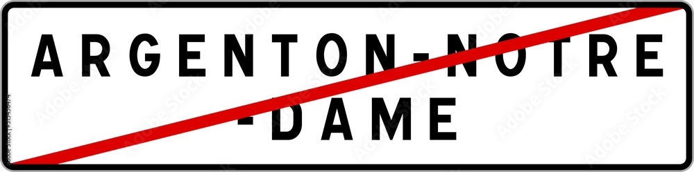 Panneau sortie ville agglomération Argenton-Notre-Dame / Town exit sign Argenton-Notre-Dame Panneau sortie ville agglomération Argenton-Notre-Dame / Town exit sign Argenton-Notre-Dame